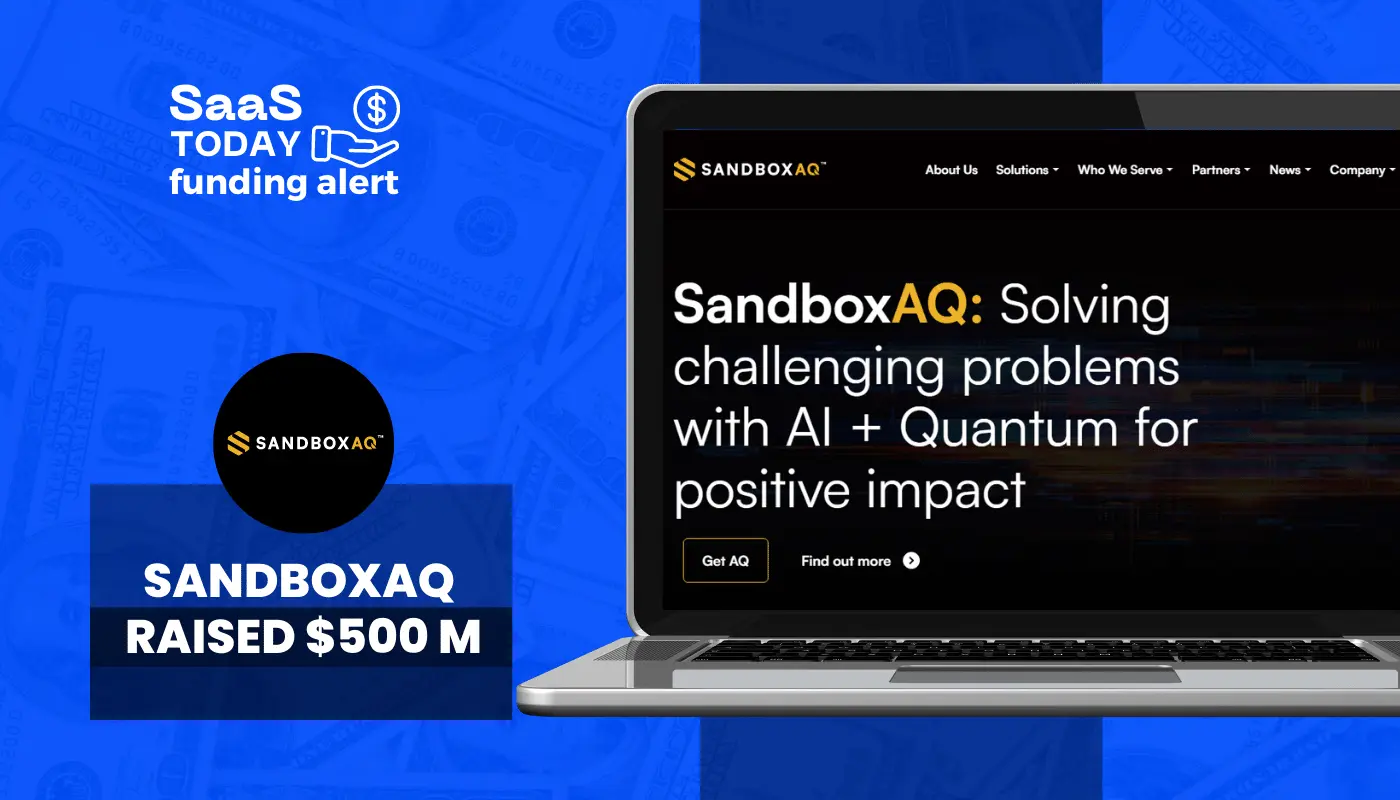 US-Based Quantum Computing SaaS Startup SandboxAQ Raises $500 Million