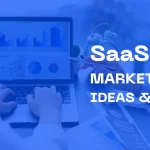 SaaS Marketing Guideline Tips and Ideas